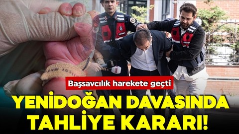 Yenidoğan davasında tahliye kararı! İtiraz edildi