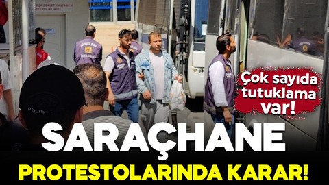 Saraçhane protestolarında gözaltına alınan 13 kişi tutuklandı