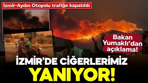 İzmir'de ciğerlerimiz yanıyor! Buca, Ödemiş, Çeşme'de alevlerle mücadele sürüyor... Bakan Yumaklı'dan son durum açıklaması