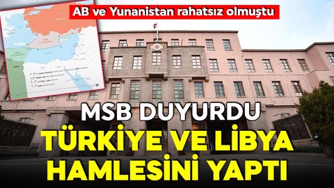AB ve Yunanistan rahatsız olmuştu! MSB Kaynakları duyurdu! Türkiye ve Libya hamlesini yaptı