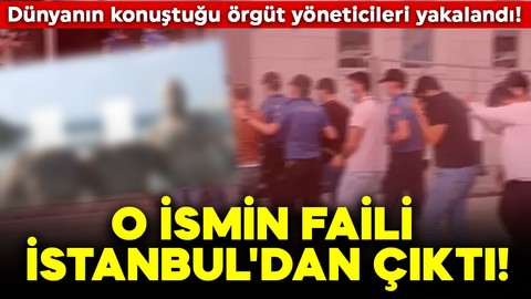 Dünyanın konuştuğu örgüt yöneticileri yakalandı! O ismin faili İstanbul'dan çıktı