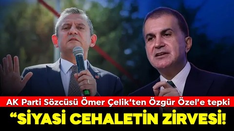 AK Parti Sözcüsü Ömer Çelik'ten Özgür Özel'e tepki: Siyasi cehaletin zirvesi
