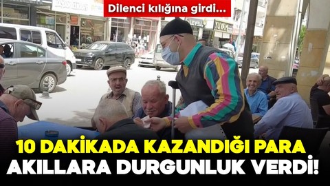 Dilenci kılığına girdi! 10 dakikada kazandığı para akıllara durgunluk verdi