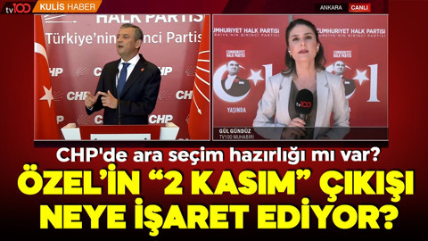 CHP'de ara seçim hazırlığı mı var? Özgür Özel'in o sözleri neye işaret ediyor? tv100 muhabiri Gül Gündüz paylaştı