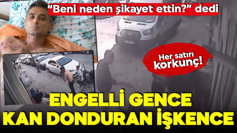 İstanbul'da vahşet! 'Şikayet ettin' diyerek engelli genci yaktı!