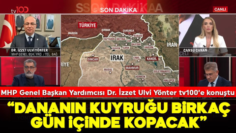 MHP Genel Başkan Yardımcısı Dr. İzzet Ulvi Yönter'den tv100'e özel açıklamalar: "Dananın kuyruğu birkaç gün içinde kopacak"