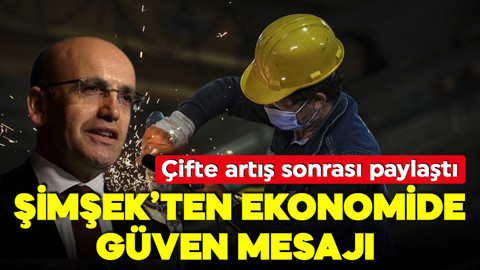 Sanayide çifte artış! Bakan Şimşek'ten ekonomide güven mesajı: 'Güçlü büyüme bekliyoruz'