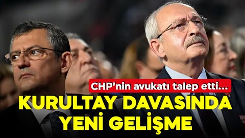 CHP Kurultay davasında yeni gelişme!