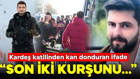 Kardeş katilinden kan donduran ifade! Can çekişmesin diye istemiş! 'Son iki kurşunu...'