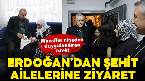 Erdoğan'dan şehit ailelerini duygulandıran ziyaret: Muzaffer Nine ile öyle bir şey istedi ki! Anında talimat verildi