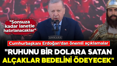 Cumhurbaşkanı Erdoğan'dan önemli açıklamalar: "Ruhunu bir dolara satan alçaklar bedelini ödeyecek"
