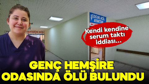 23 yaşındaki hemşirenin feci ölümü! Kendi kendine serum taktı!