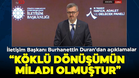 İletişim Başkanı Burhanettin Duran'dan önemli açıklamalar: '15 Temmuz direnişi köklü bir dönüşümün miladı olmuştur'