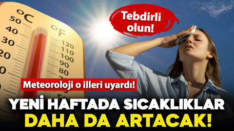 Hafta sonu hava nasıl olacak, yağmur yağacak mı? Meteoroloji uyardı: Yeni haftada sıcaklıklar daha da artacak!