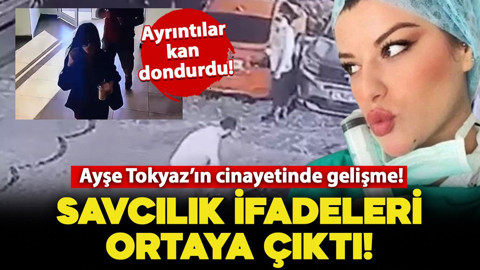 Ayşe Tokyaz’ın cinayetinde gelişme! Şüphelilerin kan donduran savcılık ifadeleri ortaya çıktı