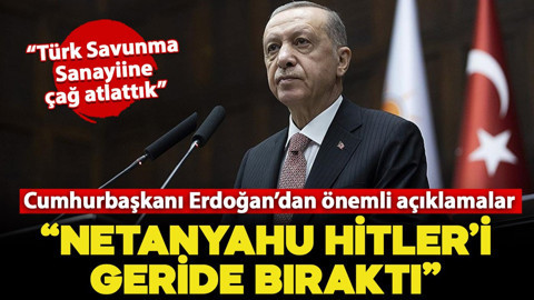Cumhurbaşkanı Erdoğan: "Netanyahu Hitler'i geride bıraktı"