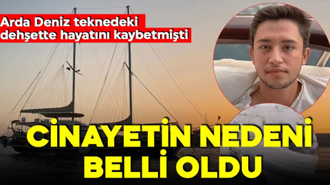 24 yaşındaki Arda öldürülmüştü! Teknedeki korkunç cinayetin nedeni ortaya çıktı
