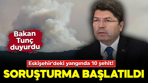Eskişehir'deki yangında 10 şehit! Adalet Bakanı Tunç'tan açıklama: Soruşturma başlatıldı