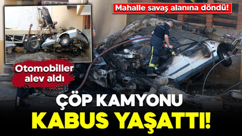 Freni boşalan çöp kamyonu kabus yaşattı! Otomobiller alev aldı: Mahalle savaş alanına döndü!