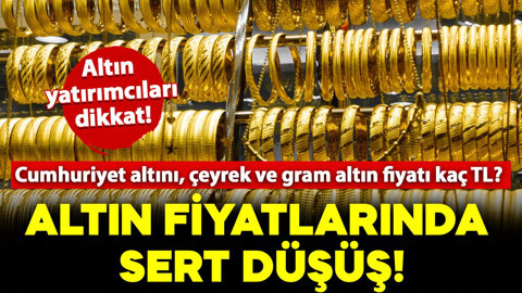 Altın fiyatlarında düşüş devam ediyor! Peki, bugün Cumhuriyet altını, 22 ayar bilezik, çeyrek ve gram altın fiyatı kaç TL?
