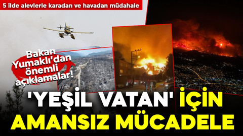 Türkiye’nin ciğerleri yanıyor! 'Yeşil vatan' için amansız mücadele sürüyor: İşte orman yangınlarında son durum
