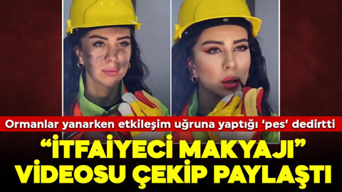 Ormanlar yanarken "itfaiyeci makyajı" videosu çekip paylaştı!