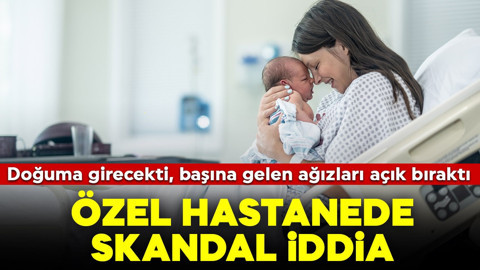Doğuma girecekti, başına gelenler ağızları açık bıraktı! Özel hastanede skandal iddia