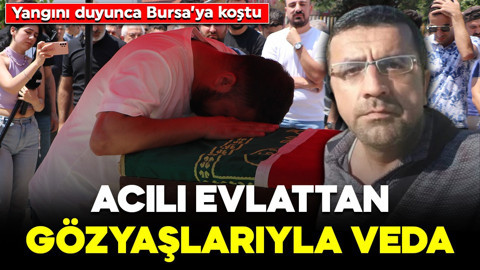 Orman yangınına gönüllü gitti, kazada can verdi... Acılı evlattan gözyaşlarıyla veda