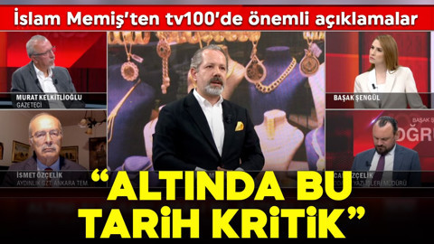 İslam Memiş'ten tv100'de önemli açıklamalar: Altında bu tarih kritik