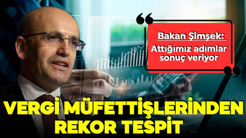 Vergi müfettişlerinden rekor tespit! 225 milyar liralık tarihi matrah farkı! Bakan Şimşek: 'Attığımız adımlar sonuç veriyor'
