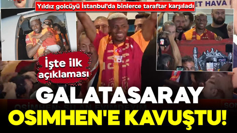 Galatasaray, Osimhen'e kavuştu! Yıldız golcü İstanbul'a geldi
