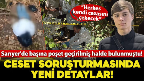 Sarıyer'de başına çöp poşeti geçirilmiş halde bulunmuştu! Ceset soruşturmasında yeni detaylar ortaya çıktı
