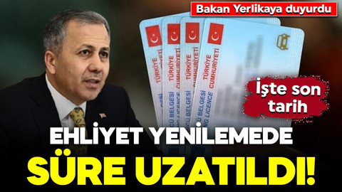 Eski ehliyeti kullananlar dikkat! Bakan Yerlikaya duyurdu: Yenileme süresi uzatıldı