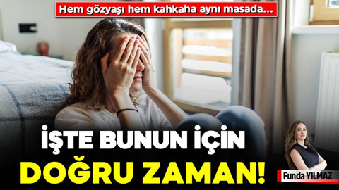 Hoş Geldin Ağustos! Hem gözyaşı hem kahkaha aynı masada... İşte bunun için doğru zaman