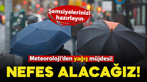 Meteoroloji’den sağanak müjdesi: Nefes alacağız! İşte yağış beklenen o iller