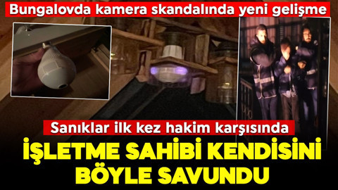 Sakarya'da bungalovda kamera skandalında yeni gelişme: Sanıklar ilk kez hakim karşısında! İşletme sahibi kendisini böyle savundu