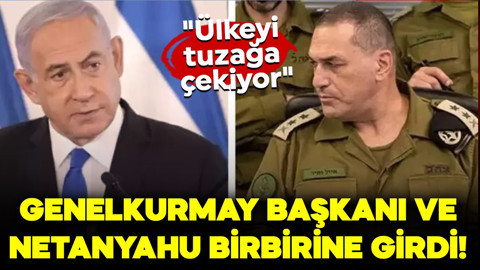 Genelkurmay Başkanı ve Netanyahu birbirine girdi! "Ülkeyi tuzağa çekiyor"