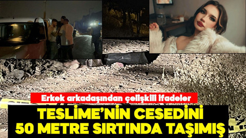 Üniversiteli Teslime başından vurulmuş halde bulunmuştu: Cesedini, erkek arkadaşı 50 metre sırtında taşımış