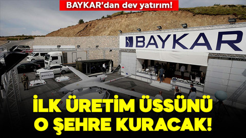 BAYKAR, Anadolu’daki ilk üretim üssünü o şehre kuracak