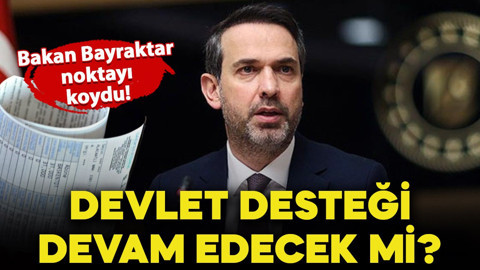 Elektrik ve doğal gaz faturalarında devlet desteği devam edecek mi? Bakan Bayraktar son noktayı koydu!