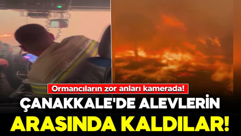 Çanakkale'de alevlerin arasında kaldılar! Ormancıların o görüntüleri ortaya çıktı!
