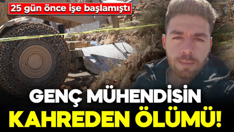 25 gün önce işe başlamıştı: Genç mühendisin kahreden ölümü