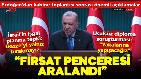 Cumhurbaşkanı Erdoğan'dan kabine toplantısı sonrası önemli açıklamalar: "Fırsat penceresi aralandı"