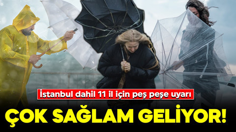 Meteoroloji'den İstanbul dahil 11 il için sarı kodlu alarm! Sağanak ve fırtına sağlam geliyor