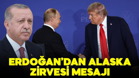 Cumhurbaşkanı Erdoğan'dan Alaska Zirvesi mesajı