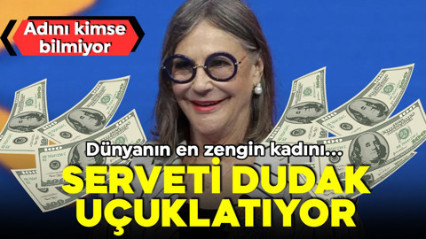 Dünyanın zirvesindeki kadın! Kimse adını bilmiyor! Serveti dudak uçuklatıyor