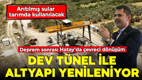 Bakan Kurum duyurdu! Hatay’da kanalizasyon tarih oluyor! Dev tünel ile altyapı yenileniyor