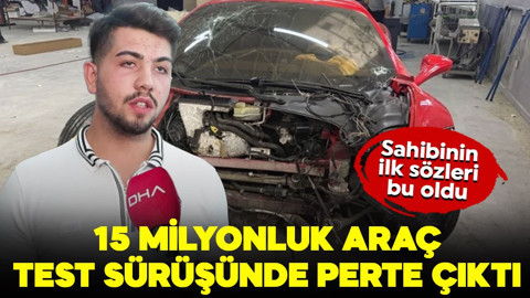 15 milyonluk araç test sürüşünde perte çıktı: Sahibi duyunca ilk sözü bu oldu