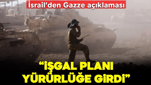 İsrail'den Gazze açıklaması: İşgal planı yürürlüğe girdi