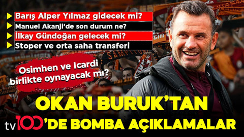 Okan Buruk’tan tv100’e özel açıklamalar! Barış Alper Yılmaz gidecek mi? Transfer çalışmalarında son durum ne?